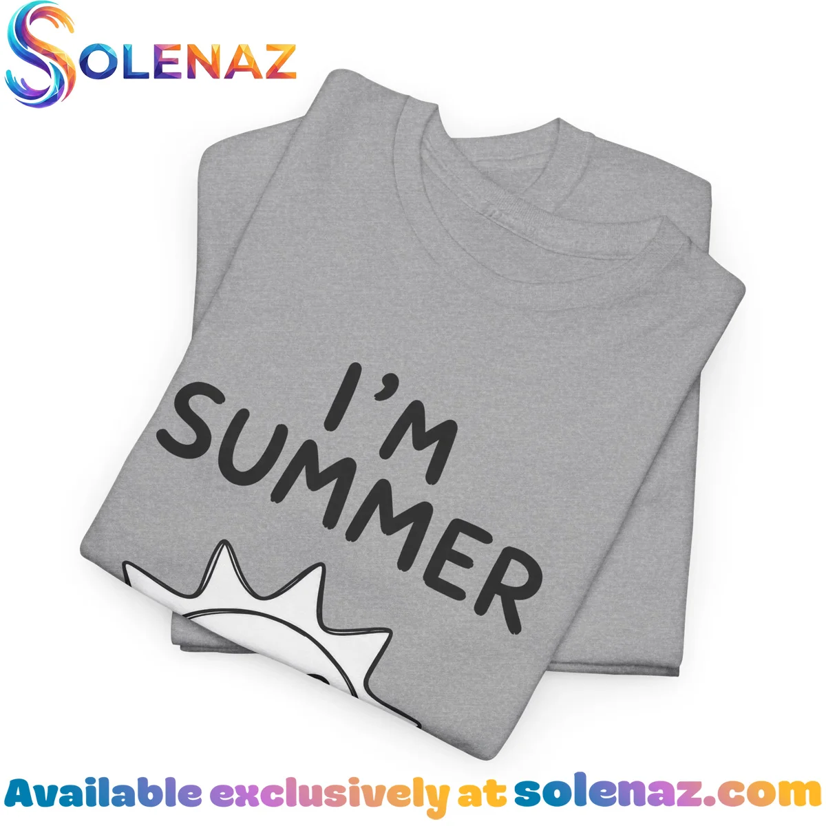 I'm summer Shirt & Hoodie I'm summer Shirt & Hoodie
